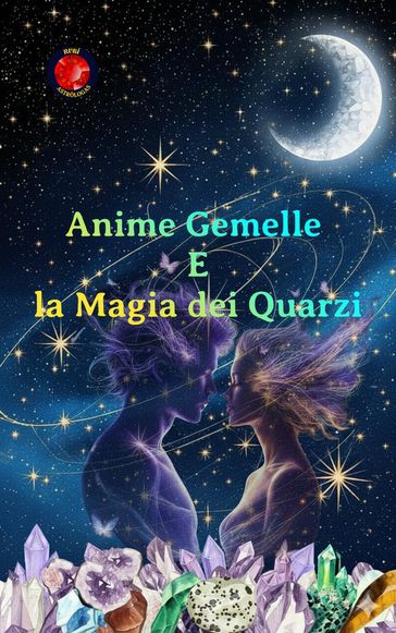Anime Gemelle e la Magia dei Quarzi