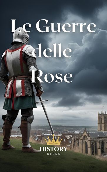 Le Guerre delle Rose: 1455-1487