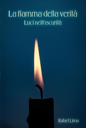 La fiamma della verità: Luci nell'oscurità