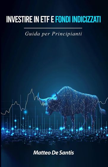 Investire in ETF e Fondi Indicizzati: Guida per Principianti