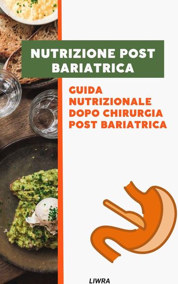 Nutrizione Post Bariatrica - Guida nutrizionale dopo Chirurgia Post Bariatrica