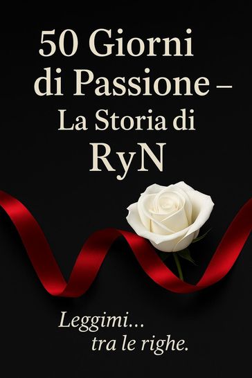 "50 Giorni di Passione  La Storia di RyN"
