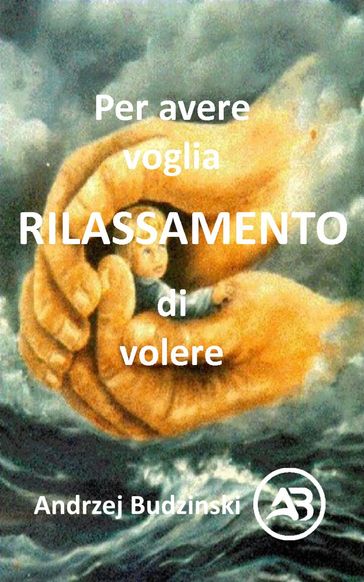 Rilassamento Per avere voglia di volere