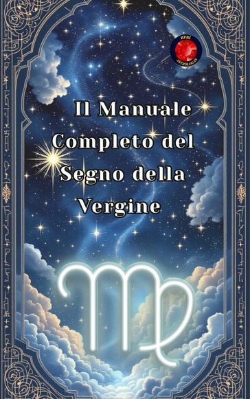 Il Manuale Completo del Segno della Vergine