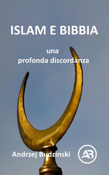ISLAM E BIBBIA una profonda discordanza