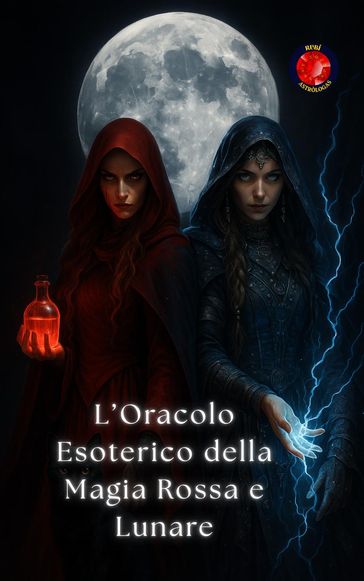 L'Oracolo Esoterico della Magia Rossa e Lunare