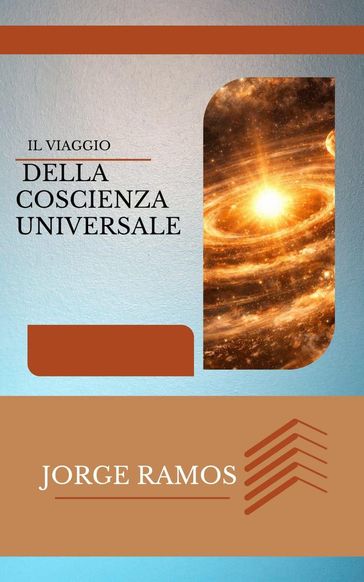 Il Viaggio Della Coscienza Universale