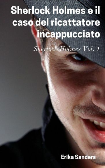 Sherlock Holmes e il Caso del Ricattatore Incappucciato