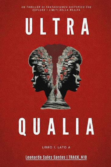 Ultra Qualia: Libro 1, Lato A
