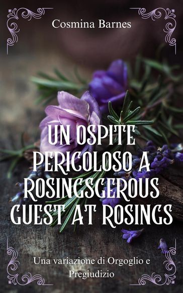 Un ospite pericoloso a Rosings : Una variazione di Orgoglio e Pregiudizio