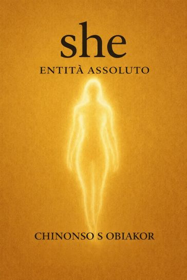 SHE, ENTITÀ ASSOLUTO