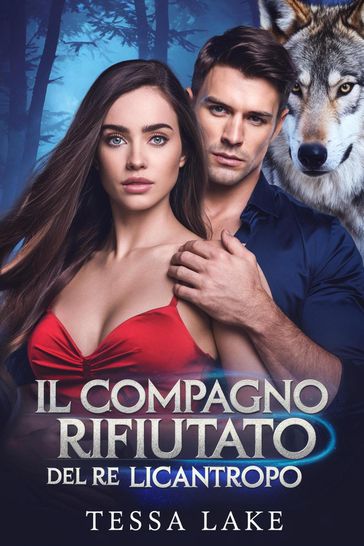 Il compagno rifiutato del Re Licantropo