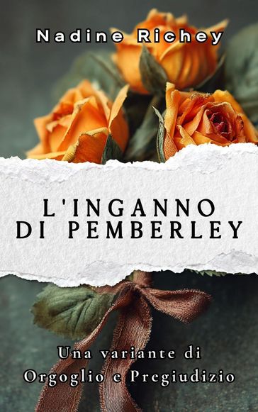 L'inganno di Pemberley: Una variante di Orgoglio e Pregiudizio