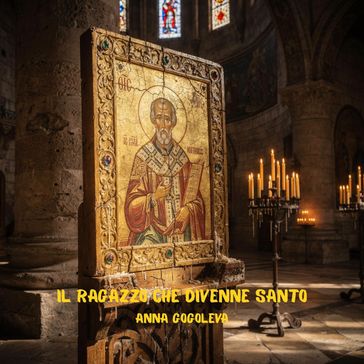 IL RAGAZZO CHE DIVENNE SANTO.