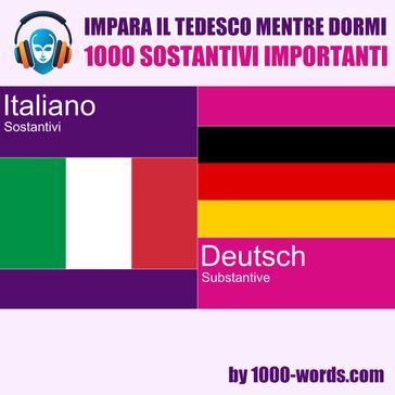 Impara il tedesco mentre dormi - 1000 sostantivi importanti