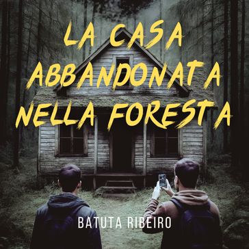 La Casa Abbandonata Nella Foresta