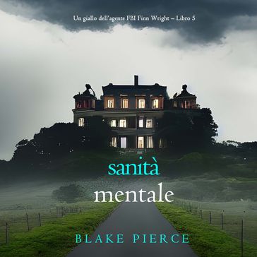 Sanità Mentale (Un giallo dell'agente FBI Finn Wright  Libro 5)