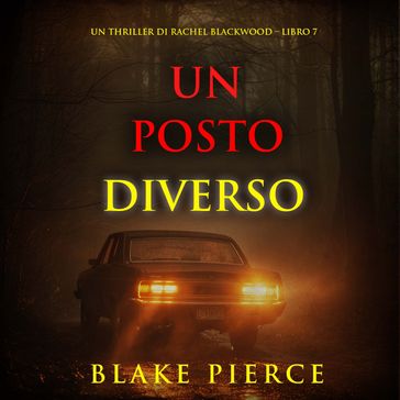 Un Posto Diverso (Un thriller di Rachel Blackwood  Libro 7)