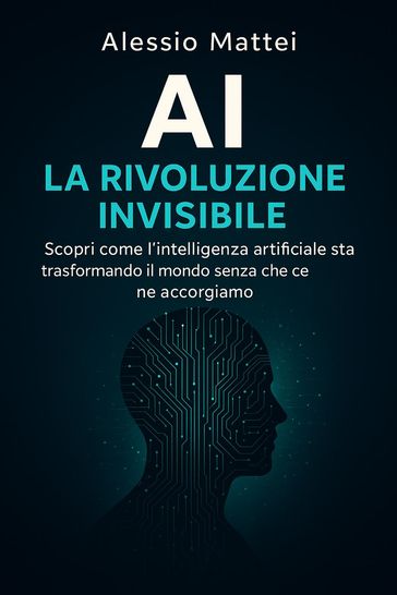 AI - La Rivoluzione Invisibile