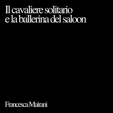 Il cavaliere solitario e la ballerina del saloon