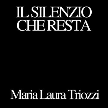 Il silenzio che resta