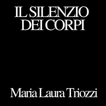 Il silenzio dei corpi