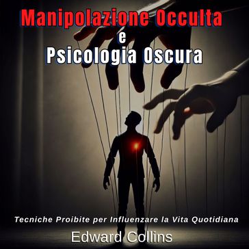 Manipolazione Occulta e Psicologia Oscura
