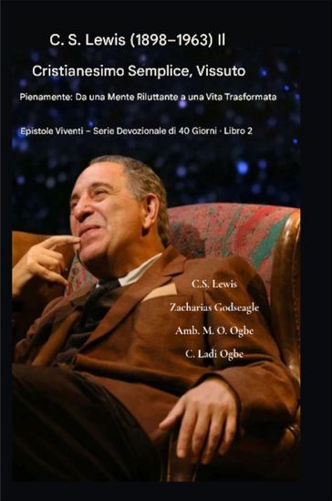 CS Lewis (1898-1963) - Il cristianesimo semplice, vissuto pienamente