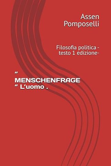 '' MENSCHENFRAGE '' L'uomo .: Filosofia politica