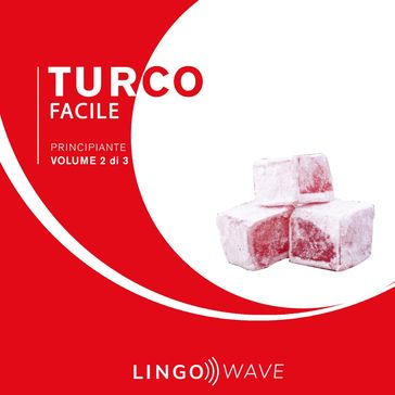 Turco Facile - Principiante - Volume 2 di 3
