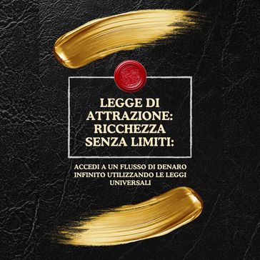 Legge di Attrazione: Ricchezza senza limiti: