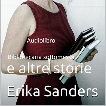 Bibliotecaria Sottomessa e altre storie
