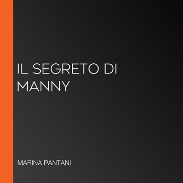 Il Segreto di Manny