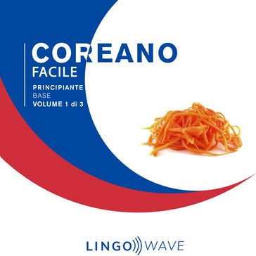 Coreano Facile - Principiante base - Volume 1 di 3