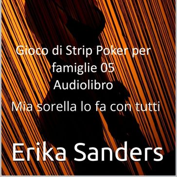 Gioco di Strip Poker per famiglie: Mia sorella lo fa con tutti