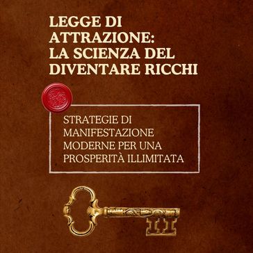 Legge di attrazione: la scienza del diventare ricchi