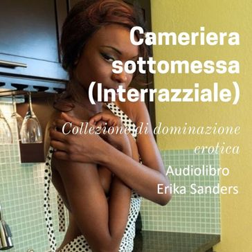 Cameriera sottomessa (Interrazziale)