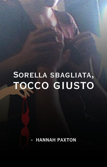 Sorella sbagliata, tocco giusto