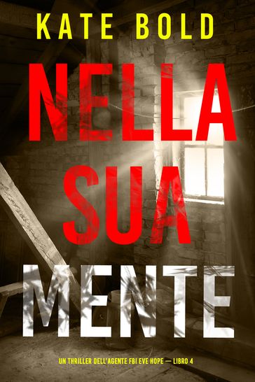 Nella sua mente (Un thriller dell'agente FBI Eve Hope  Libro 4)