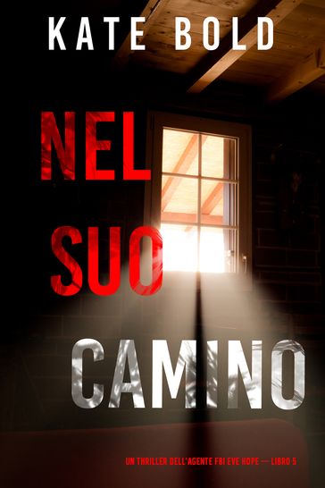 Nel suo camino (Un thriller dell'agente FBI Eve Hope  Libro 5)