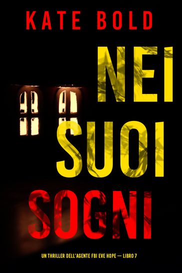 Nei Suoi Sogni (Un thriller dell'agente FBI Eve Hope  Libro 7)