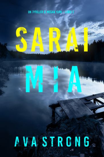 Sarai Mia (Un thriller di Megan York Libro 3)
