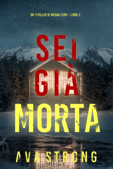 Sei Già Morta (Un thriller di Megan York Libro 5)