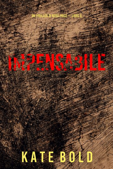 Impensabile (Un thriller di Nora Price  Libro 6)