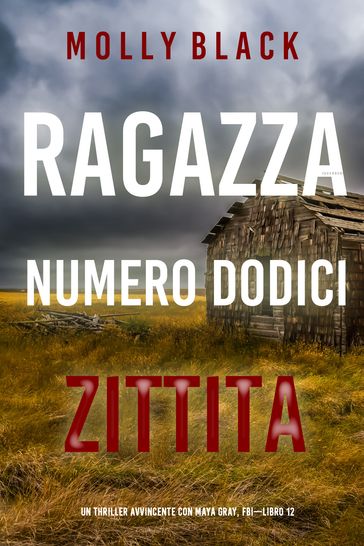 Ragazza Numero Dodici: Zittita (Un Thriller Avvincente con Maya Gray, FBILibro 12)