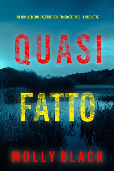 Quasi Fatto (Un thriller con l'agente dell'FBI Grace Ford - Libro Sette)