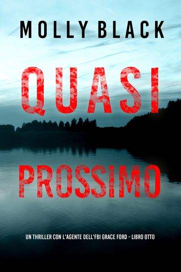 Quasi Prossimo (Un thriller con l'agente dell'FBI Grace Ford - Libro Otto)