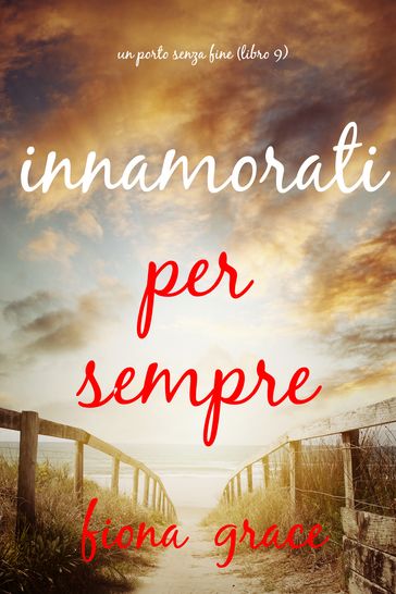 Innamorati per sempre (Un porto senza fine Libro 9)