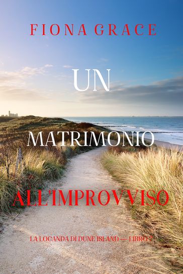 Un matrimonio all'improvviso (La locanda di Dune Island  Libro 7)