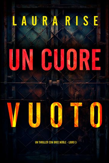 Un Cuore Vuoto (Un thriller con Bree Noble - Libro 3)